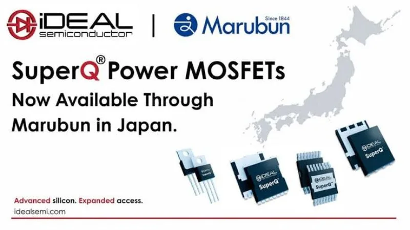 iDEAL Semiconductor Partners with Marubun to Distribute SuperQ Power MOSFETs in Japan